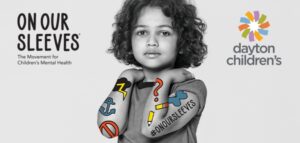 breaking stigmas around children’s mental health: Dayton Children’s launches the On Our Sleeves movement in the Dayton region